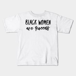 Black Women Are Queens | African American | Black Lives Kids T-Shirt